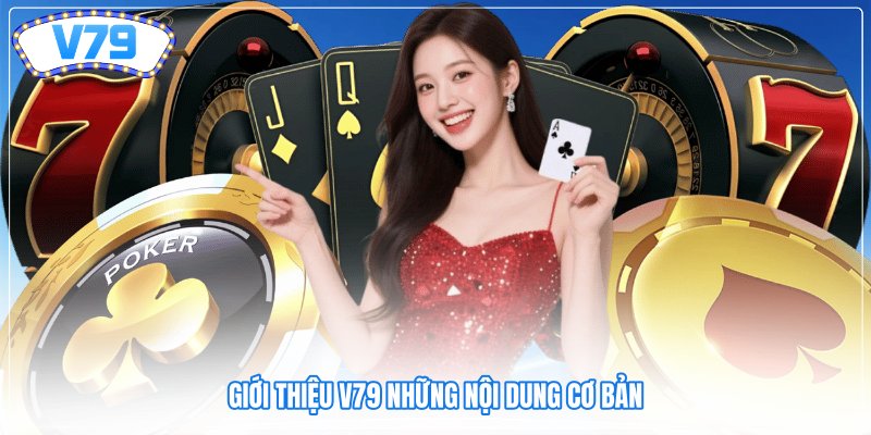 Giới thiệu V79 những nội dung cơ bản
