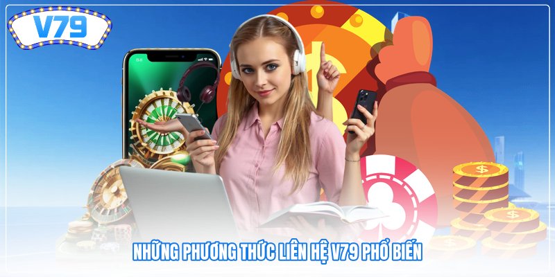 Những phương thức liên hệ V79 phổ biến