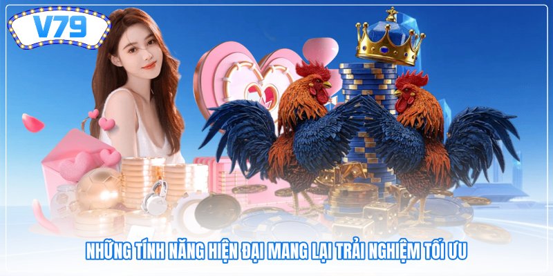 Những tính năng hiện đại mang lại trải nghiệm tối ưu