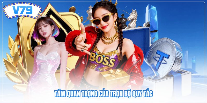 Tầm quan trọng của trọn bộ quy tắc Tầm quan trọng của trọn bộ quy tắc