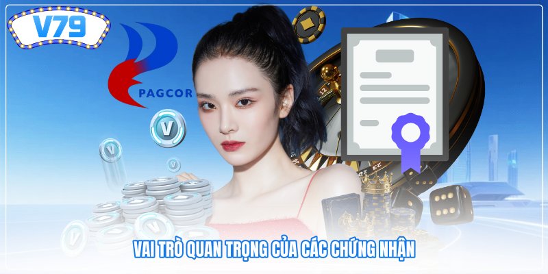 Vai trò quan trọng của các chứng nhận