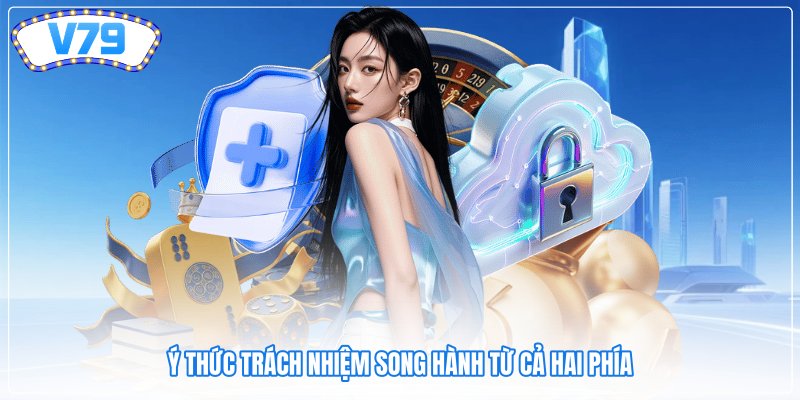 Ý thức trách nhiệm song hành từ cả hai phía Ý thức trách nhiệm song hành từ cả hai phía